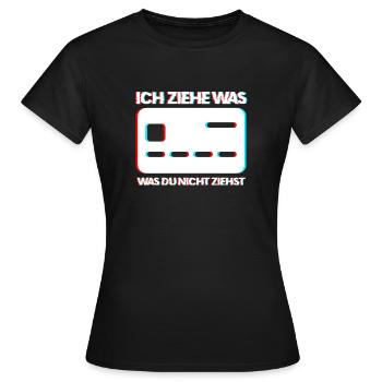 Ich Ziehe Was Was Du Nicht Ziehst Kredit Karte Ges - Frauen T-Shirt - Schwarz - Vorne - AI Model Female 172 dark (172cm)