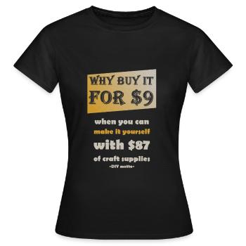 DIY Currency / DIY motto - Women's T-Shirt - black - Front - AI Model Female 172 dark (172cm)