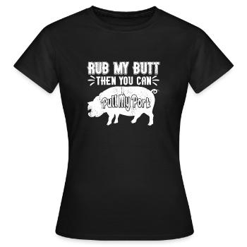 Reiben Sie meinen Hintern, dann können Sie mein Schweinefleisch BBQ ziehen - Frauen T-Shirt - Schwarz - Vorne - AI Model Female 172 dark (172cm)