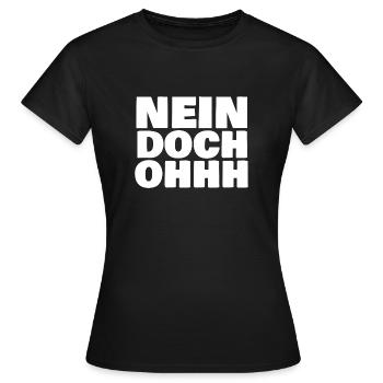 Nein doch Ohh witzig Film Debatte Geschenk - Frauen T-Shirt - Schwarz - Vorne - AI Model Female 172 dark (172cm)