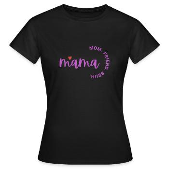 T-Shirt "Mama – Mom. Friend. Broth." - Women's T-Shirt - black - Front - AI Model Female 172 dark (172cm)