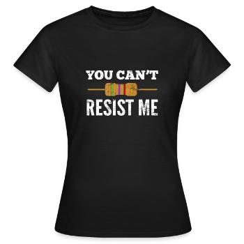 Sie können mir nicht widerstehen Elektrotechnik Geschenk - Frauen T-Shirt - Schwarz - Vorne - AI Model Female 172 dark (172cm)