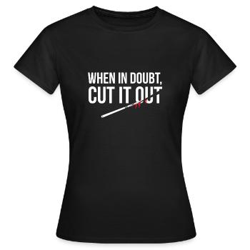 When In Doubt Cut It Out Surgeon Medical Surgery - Women's T-Shirt - black - Front - AI Model Female 172 dark (172cm)
