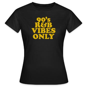 90s R&B Vibes Only - Women's T-Shirt - black - Front - AI Model Female 172 dark (172cm)
