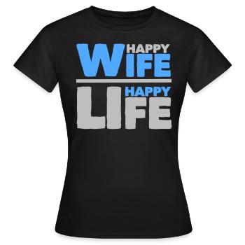 Happy Wife - Happy Life - Frauen T-Shirt - Schwarz - Vorne - AI Model Female 172 dark (172cm)