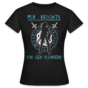 Schildmaid - Mir reichts ich geh plündern Wikinger - Frauen T-Shirt - Schwarz - Vorne - AI Model Female 172 dark (172cm)