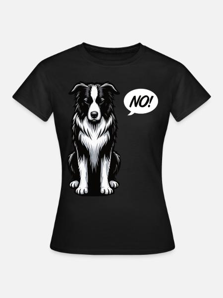 No Border Collie Hütehund Border Collies Collie - Frauen T-Shirt - Schwarz