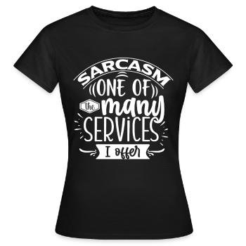 Le sarcasme est l’un des nombreux services que j’offre - T-shirt Femme - noir - Devant - AI Model Female 172 dark (172cm)