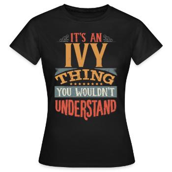 C’est une chose de lierre que vous ne comprendriez pas - Ivy - T-shirt Femme - noir - Devant - AI Model Female 172 dark (172cm)