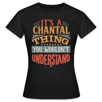 C’est une chose chantal que vous ne comprendriez pas - - T-shirt Femme - noir - Devant - AI Model Female 172 dark (172cm)