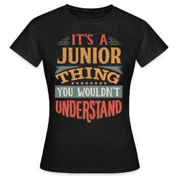 Es ist eine Junior-Sache, die Sie nicht verstehen würden - - Frauen T-Shirt - Schwarz - Vorne - AI Model Female 172 dark (172cm)