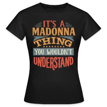 C’est une chose de Madonna que vous ne comprendriez pas - - T-shirt Femme - noir - Devant - AI Model Female 172 dark (172cm)