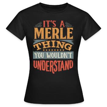 C’est une chose merle que vous ne comprendriez pas - Merle - T-shirt Femme - noir - Devant - AI Model Female 172 dark (172cm)
