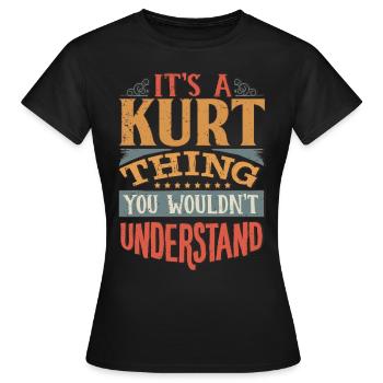 Es ist eine Kurt-Sache, die du nicht verstehen würdest - Kurt - Frauen T-Shirt - Schwarz - Vorne - AI Model Female 172 dark (172cm)