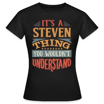 It's A Steven Thing You Wouldnt Understand - - Women's T-Shirt - black - Front - AI Model Female 172 dark (172cm)