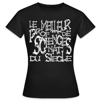 Le meilleur prof de sciences nat du sciècle - T-shirt Femme - noir - Devant - AI Model Female 172 dark (172cm)