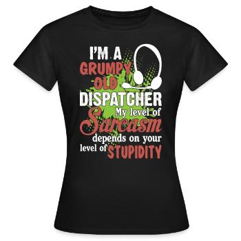 Grumpy Old Dispatcher My Sarcasm Depends On Your - Women's T-Shirt - black - Front - AI Model Female 172 dark (172cm)