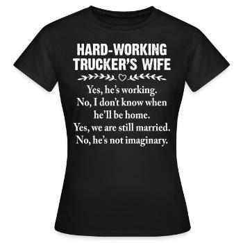 Hard Working Trucker's Wife Yes He's Working - Frauen T-Shirt - Schwarz - Vorne - AI Model Female 172 dark (172cm)