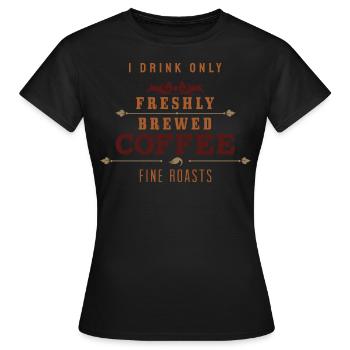 Frischer Kaffee - Frauen T-Shirt - Schwarz - Vorne - AI Model Female 172 dark (172cm)