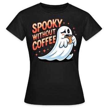Spuk ohne Kaffee? Unmöglich! - Frauen T-Shirt - Schwarz - Vorne - AI Model Female 172 dark (172cm)