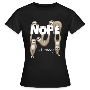 Nope not today Paresseux Chill Votre vie Cadeau - T-shirt Femme - noir - Devant - AI Model Female 172 dark (172cm)