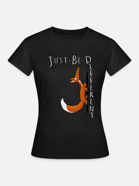 Just Be Different Sei Anders Selbstbewußter Fuchs - Frauen T-Shirt - Schwarz