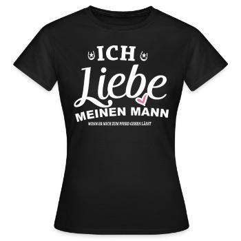 Ich liebe meinen Mann wenn er mich zum Pferd gehen - Frauen T-Shirt - Schwarz - Vorne - AI Model Female 172 dark (172cm)