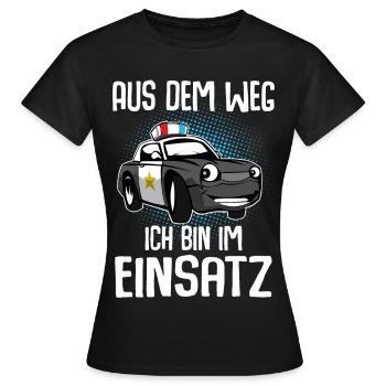 Aus Dem Weg Ich Bin Im Einsatz - Frauen T-Shirt - Schwarz - Vorne - AI Model Female 172 dark (172cm)