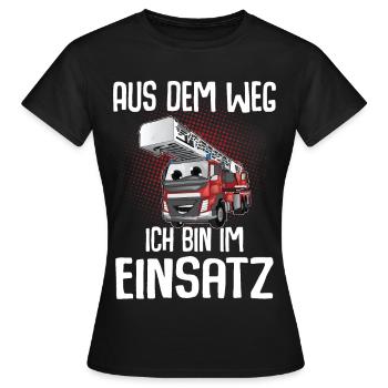 Feuerwehr Aus Dem Weg Ich Bin Im Einsatz - Frauen T-Shirt - Schwarz - Vorne - AI Model Female 172 dark (172cm)