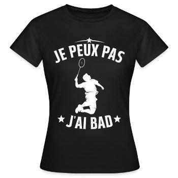 Je peux pas J'ai Bad Cadeau Joueur Homme Badminton - T-shirt Femme - noir - Devant - AI Model Female 172 dark (172cm)