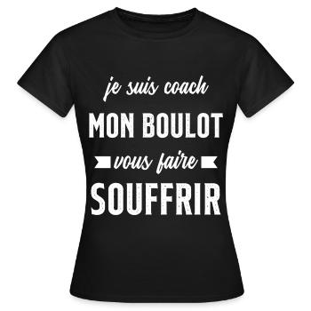 Je suis coach mon boulot vous faire souffrir - T-shirt Femme - noir - Devant - AI Model Female 172 dark (172cm)