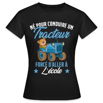 Né pour conduire un tracteur conducteur tracteur - T-shirt Femme - noir - Devant - AI Model Female 172 dark (172cm)