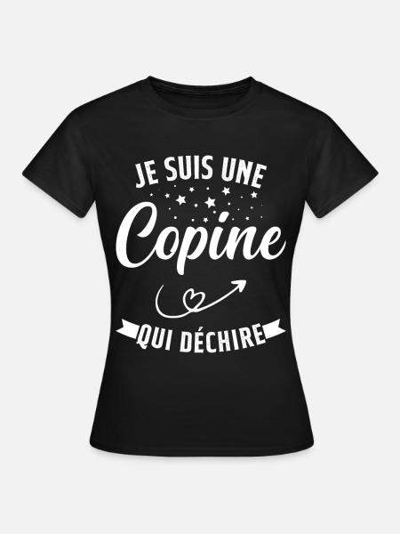 Je Suis Une Copine Qui Déchire Humour Cadeau - T-shirt Femme - noir