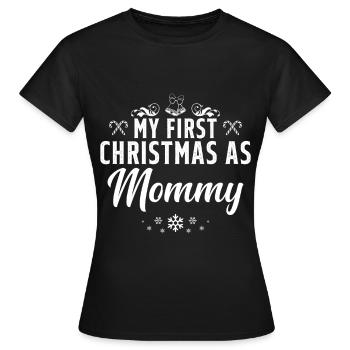 My First Christmas As Mommy - T-shirt Femme - noir - Devant - AI Model Female 172 dark (172cm)