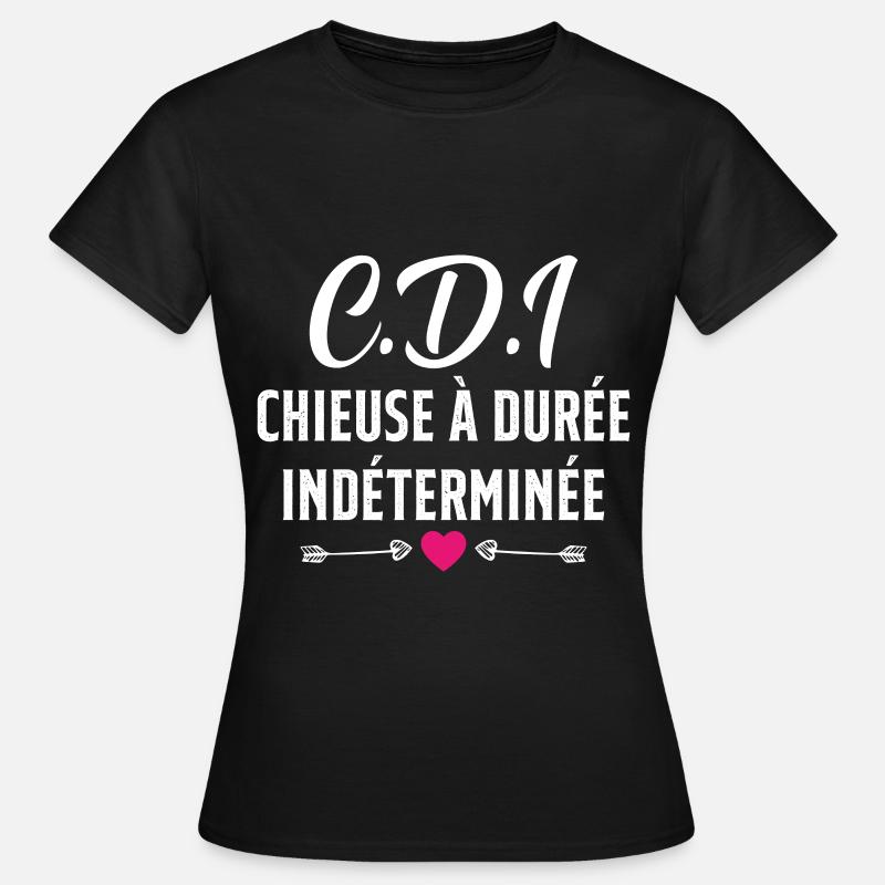 CDI Chieuse à durée indéterminée cadeau humour - T-shirt Femme - noir