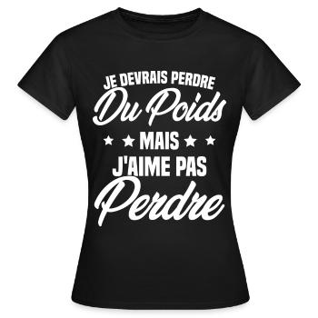 Je devrais perdre du poids mais j'aime pas perdre - T-shirt Femme - noir - Devant - AI Model Female 172 dark (172cm)