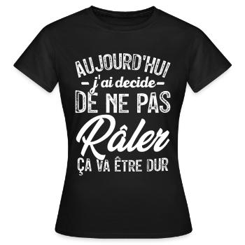 Aujourd'hui j'ai décidé de ne pas râler - T-shirt Femme - noir - Devant - AI Model Female 172 dark (172cm)