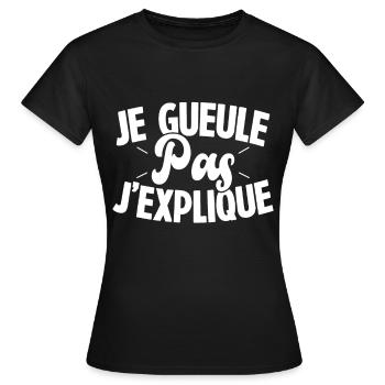 Je gueule pas j'explique - T-shirt Femme - noir - Devant - AI Model Female 172 dark (172cm)