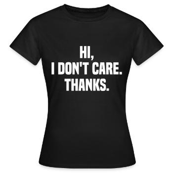 Hello, I don't care Thank you sarcastic sarcasm - Women's T-Shirt - black - Front - AI Model Female 172 dark (172cm)