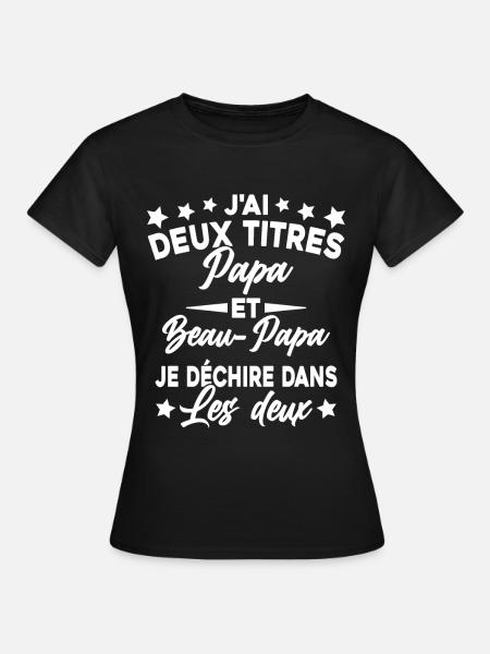 J'ai Deux Titres Papa et Beau Papa Cadeau - T-shirt Femme - noir