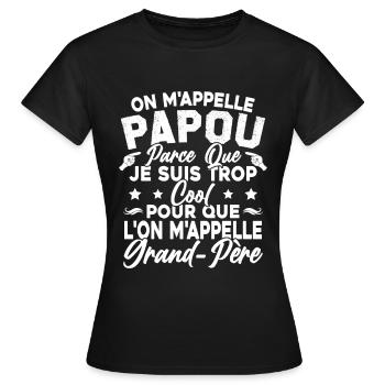 On m'appelle Papou très Cool Fete des Peres Cadeau - T-shirt Femme - noir - Devant - AI Model Female 172 dark (172cm)