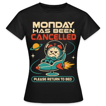 Montag wurde abgesagt – Zurück ins Bett - Frauen T-Shirt - Schwarz - Vorne - AI Model Female 172 dark (172cm)