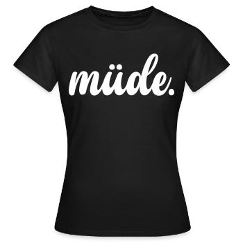 Müde - Frauen T-Shirt - Schwarz - Vorne - AI Model Female 172 dark (172cm)