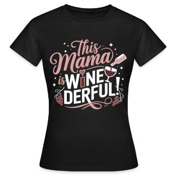 This Mom Is Weinderbar – Wine Lover Shirt - Women's T-Shirt - black - Front - AI Model Female 172 dark (172cm)
