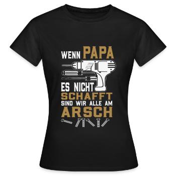 Wenn Papa es nicht schafft - Lustiger Papa - Frauen T-Shirt - Schwarz - Vorne - AI Model Female 172 dark (172cm)