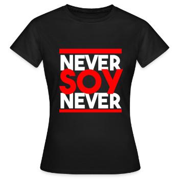 Ne jamais dire jamais. Jamais soja jamais. Vegan - T-shirt Femme - noir - Devant - AI Model Female 172 dark (172cm)