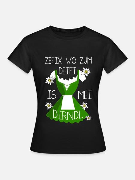 Zefix Wo Zum Deifi Is Mei Dirndl Spaß - Frauen T-Shirt - Schwarz
