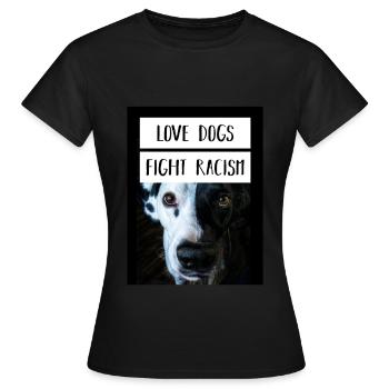 Anti Love Dogs Fight Racism - Women's T-Shirt - black - Front - AI Model Female 172 dark (172cm)