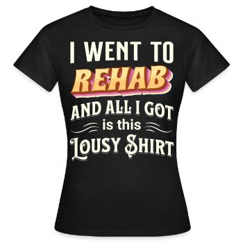 Je suis allé à REHAB et tout ce que j’ai eu, c’est cette chemise moche - T-shirt Femme - noir - Devant - AI Model Female 172 dark (172cm)