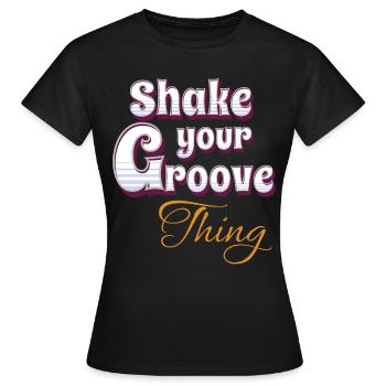 Shake your groove thing - Women's T-Shirt - black - Front - AI Model Female 172 dark (172cm)